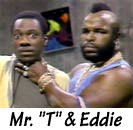 Eddie & Mr. T